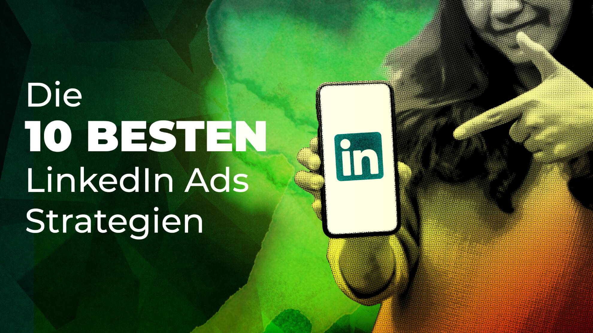 10 LinkedIn Targeting-Methoden für Deinen Werbeerfolg